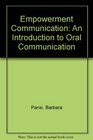 Empowerment Communication An Introduction to Oral Communication