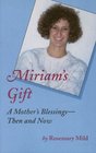 Miriam's Gift A Mother's BlessingsThen and Now