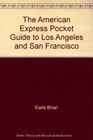 The American Express Pocket Guide to Los Angeles and San Francisco