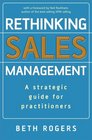 Rethinking Sales Management A Strategic Guide for Practitioners