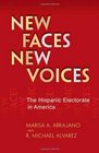 New Faces New Voices The Hispanic Electorate in America