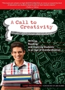 A Call to Creativity Writing Reading and Inspiring Students in an Age of Standardization