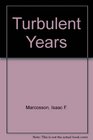 Turbulent Years