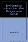 Environmental policy in the 1980s Reagan's new agenda