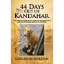 44 Days Out of Kandahar: The Amazing Journey of a Missing Military Puppy and the Desperate Search to Find Her