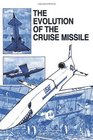 The Evolution of the Cruise Missile