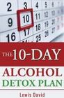 The 10Day Alcohol Detox Plan Stop Drinking Easily  Safely