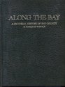 Along the Bay: A Pictorial History of Bay County
