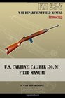 US Carbine Caliber 30 M1 Field Manual FM 237