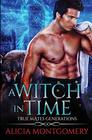 A Witch in Time True Mates Generations Book 4
