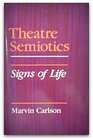 Theatre Semiotics Signs of Life