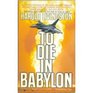 To Die in Babylon