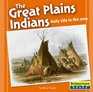 The Great Plains Indians Daily Life In The 1700s