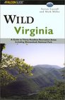 Wild Virginia A Guide to Thirty Roadless Recreation Areas Including Shenandoah National Park