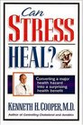 Can Stress Heal  Converting A Major Health Hazard Into A Surprising Health Benefit
