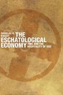 The Eschatological Economy Time and the Hospitality of God