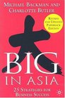 Big in Asia  25 Strategies for Business Success Revised and Updated Paperback Edition