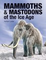 Mammoths and Mastodons of the Ice Age