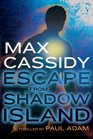 Max Cassidy Escape from Shadow Island