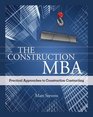 The Construction MBA Practical Approaches to Construction Contracting
