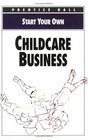 Start Your Own Childcare Business (Start Your Own Business)