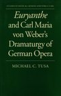 Euryanthe and Carl Maria Von Weber's Dramaturgy of German Opera
