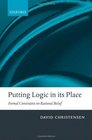 Putting Logic in Its Place Formal Constraints on Rational Belief