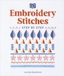 Embroidery Stitches StepbyStep The Ideal Guide to Stitching Whatever Your Level of Expertise