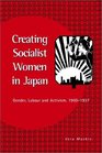 Creating Socialist Women in Japan Gender Labour and Activism 19001937
