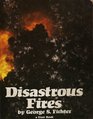 Disastrous Fires