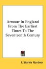Armour In England From The Earliest Times To The Seventeenth Century