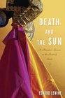 Death and the Sun : A Matador's Season in the Heart of Spain