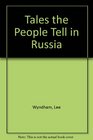 Tales the People Tell in Russia