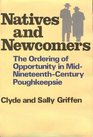 Natives and Newcomers  The Ordering of Opportunity in MidNineteenthCentury Poughkeepsie