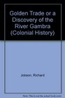 Golden Trade or a Discovery of the River Gambra