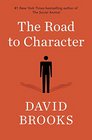 The Road to Character The Humble Journey to an Excellent Life