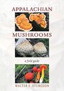 Appalachian Mushrooms A Field Guide