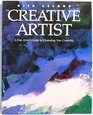 The Creative Artist A Fine Artist's Guide to Expanding Your Creativity and Achieving Your Artistic Potential
