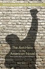 The AntiHero in the American Novel From Joseph Heller to Kurt Vonnegut