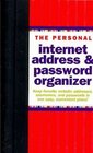 The Personal Internet Address & Password Logbook The Personal Internet Address & Password Organizer