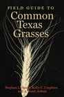 Field Guide to Common Texas Grasses (Texas A&M AgriLife Research and Extension Service Series)