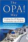 The OPA Way Finding Joy  Meaning in Everyday Life  Work