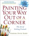 Painting Your Way Out of a Corner The Art of Getting Unstuck