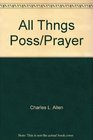 All Thngs Poss/prayer