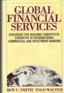 Global Financial Services Strategies for Building Competitive Strengths in International Commercial and Investment Banking