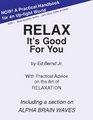 Relax Its Good for You