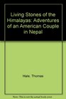 Living Stones of the Himalayas Adventures of an American Couple in Nepal