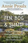 Fen Bog and Swamp A Short History of Peatland Destruction and Its Role in the Climate Crisis
