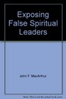 Exposing False Spiritual Leaders
