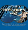 Ultimate Field Trip 5 Blasting Off to Space Academy